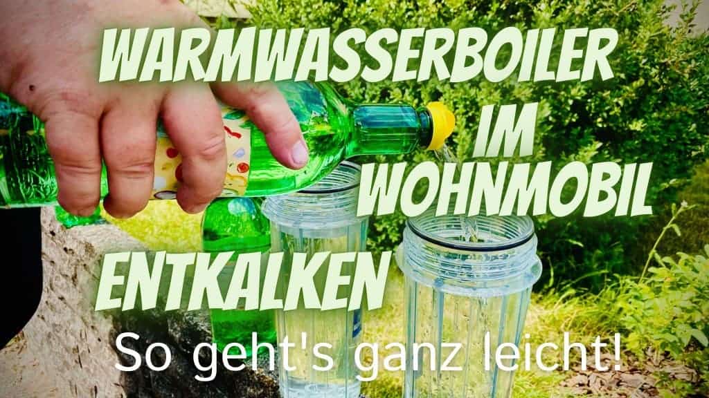 Warmwasserboiler Wohnmobil entkalken
