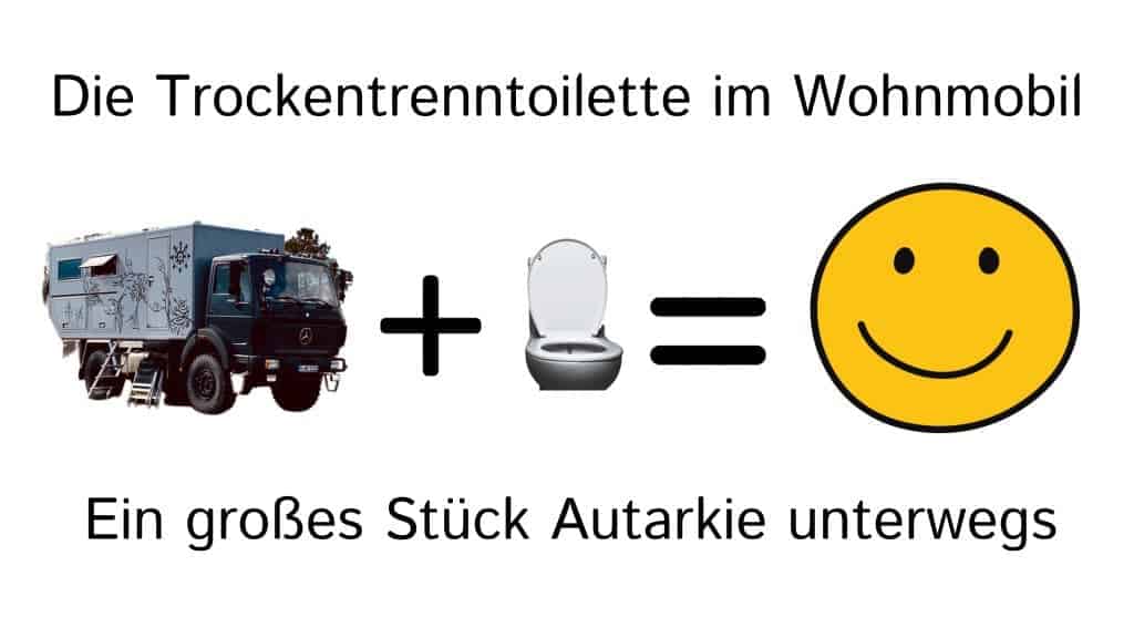 Die Trockentrenntoilette im Wohnmobil - Ein großes Stück Autarkie unterwegs
