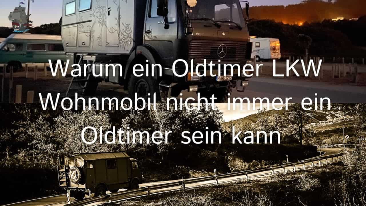 Warum ein Oldtimer LKW Wohnmobil nicht immer ein Oldtimer sein kann